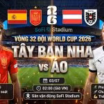 Nhận định bóng đá Tây Ban Nha vs Áo tại vòng 32 đội World Cup 2026. Thông tin lịch thi đấu và điểm mạnh hai đội cập nhật bởi Gavang TV.